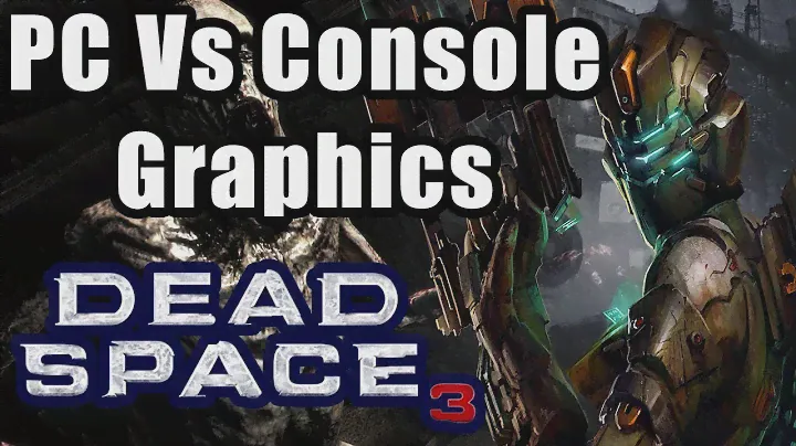 Dead Space 3 PC Vs Xbox 360 Graphics Comparison Max PC Settings 1080P vs Xbox 360 720P