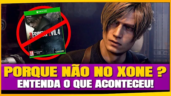 PORQUE o RE4 REMAKE não SAIU no XBOX ONE?