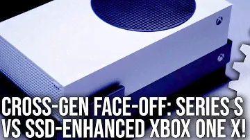 Cross-Gen Face-Off: Xbox Series S vs SSD-Enhanced Xbox One X